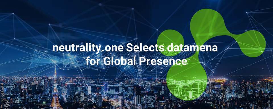 neutrality.one Selects datamena for Global Presence