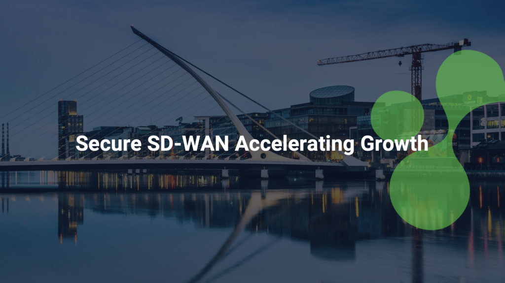 Secure SD-WAN Accelerating Growth